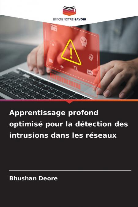 Apprentissage profond optimisé pour la détection des intrusions dans les réseaux