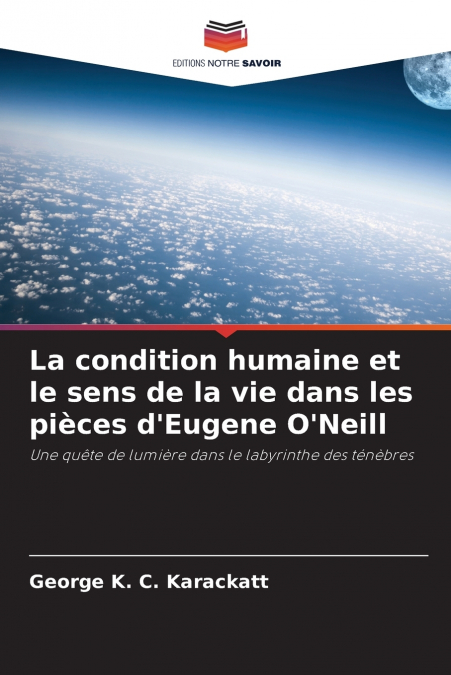 La condition humaine et le sens de la vie dans les pièces d’Eugene O’Neill