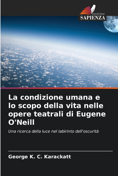 La condizione umana e lo scopo della vita nelle opere teatrali di Eugene O’Neill