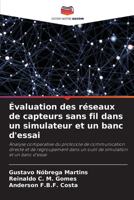 Évaluation des réseaux de capteurs sans fil dans un simulateur et un banc d’essai