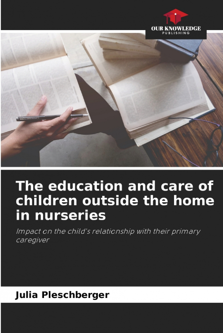The education and care of children outside the home in nurseries