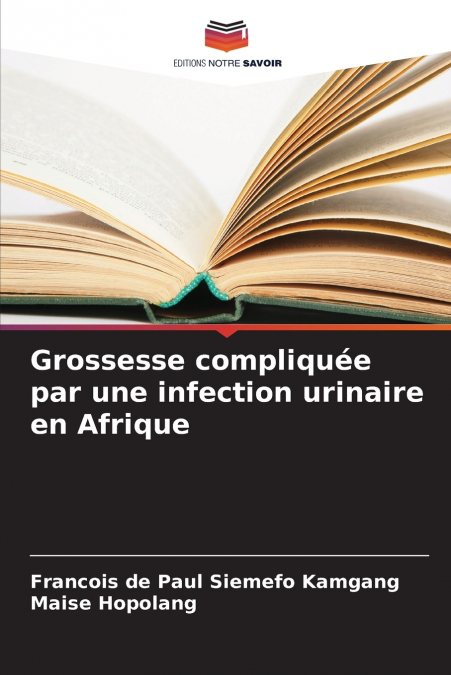 Grossesse compliquée par une infection urinaire en Afrique