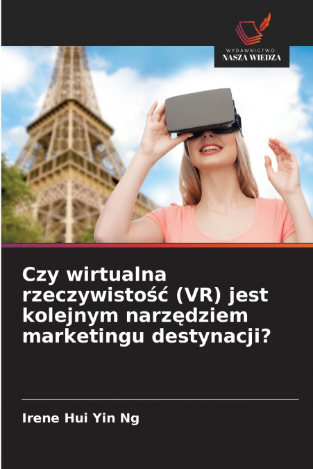 Czy wirtualna rzeczywistość (VR) jest kolejnym narzędziem marketingu destynacji?