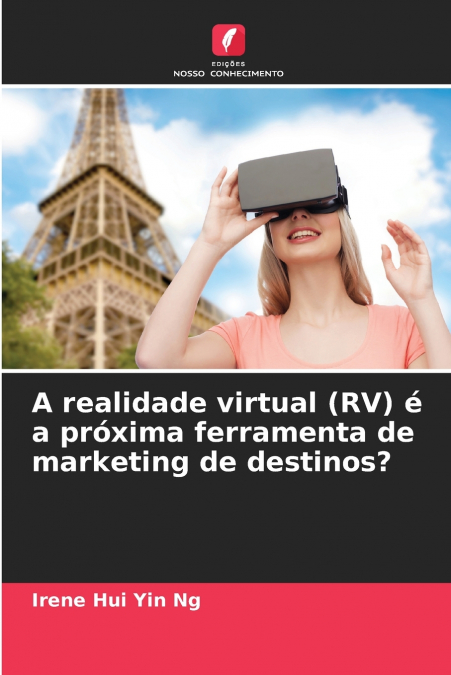 A realidade virtual (RV) é a próxima ferramenta de marketing de destinos?