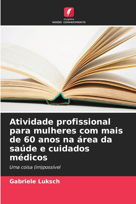 Atividade profissional para mulheres com mais de 60 anos na área da saúde e cuidados médicos