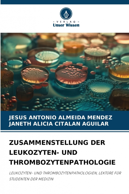 ZUSAMMENSTELLUNG DER LEUKOZYTEN- UND THROMBOZYTENPATHOLOGIE