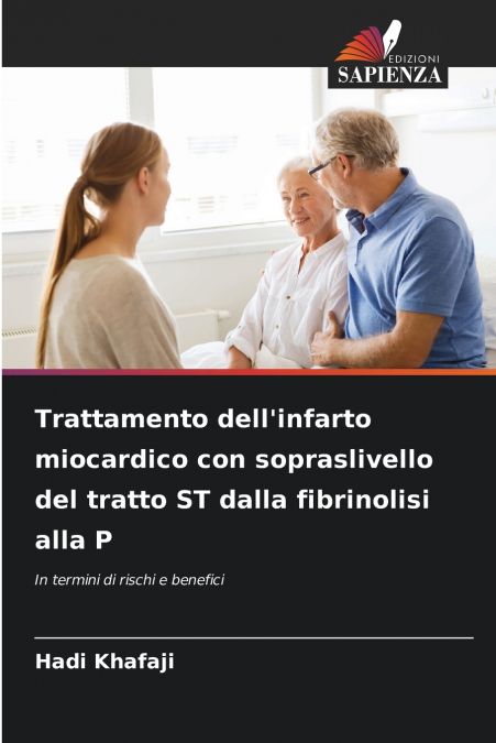 Trattamento dell’infarto miocardico con sopraslivello del tratto ST dalla fibrinolisi alla P