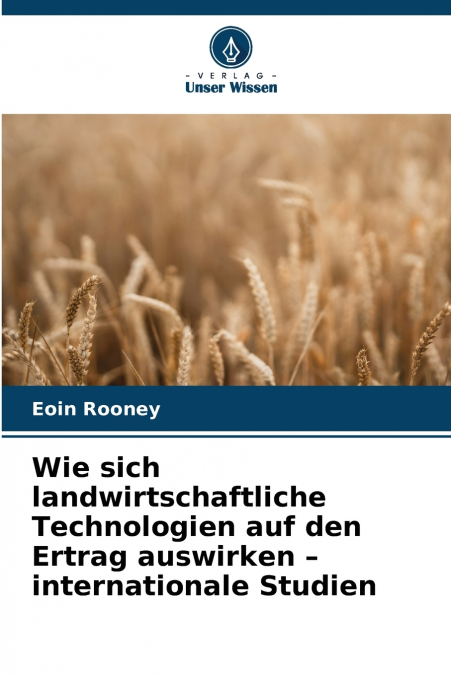 Wie sich landwirtschaftliche Technologien auf den Ertrag auswirken - internationale Studien