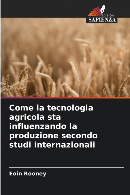 Come la tecnologia agricola sta influenzando la produzione secondo studi internazionali