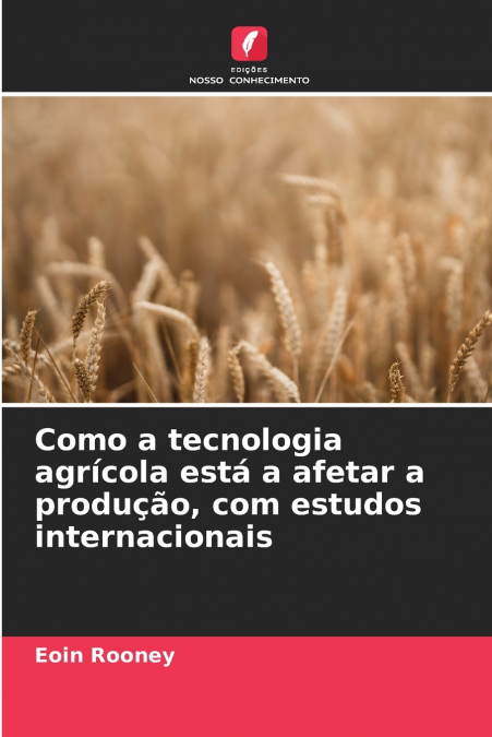 Como a tecnologia agrícola está a afetar a produção, com estudos internacionais