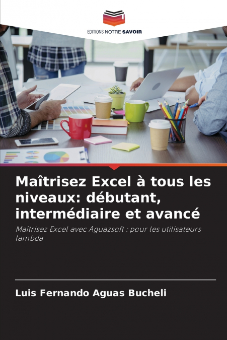Maîtrisez Excel à tous les niveaux