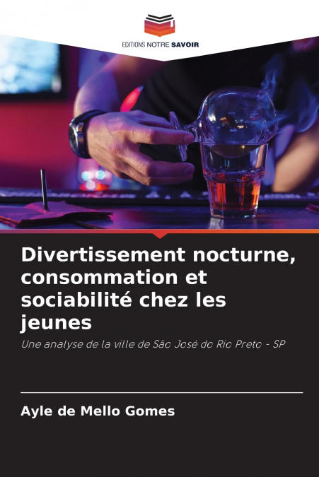 Divertissement nocturne, consommation et sociabilité chez les jeunes
