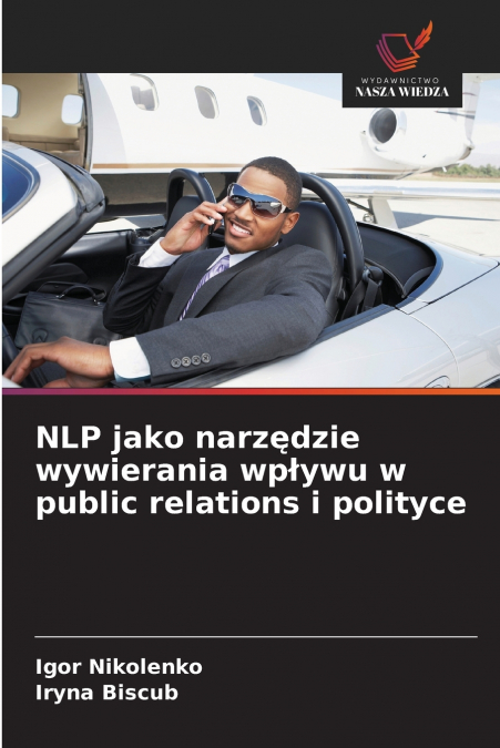 NLP jako narzędzie wywierania wpływu w public relations i polityce