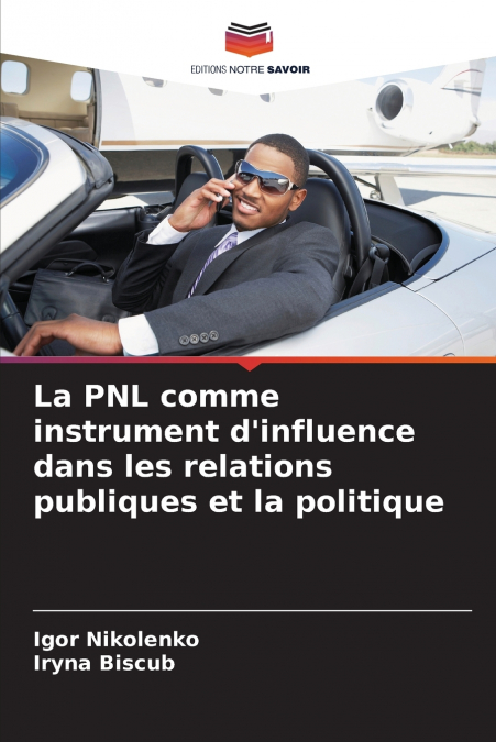 La PNL comme instrument d’influence dans les relations publiques et la politique