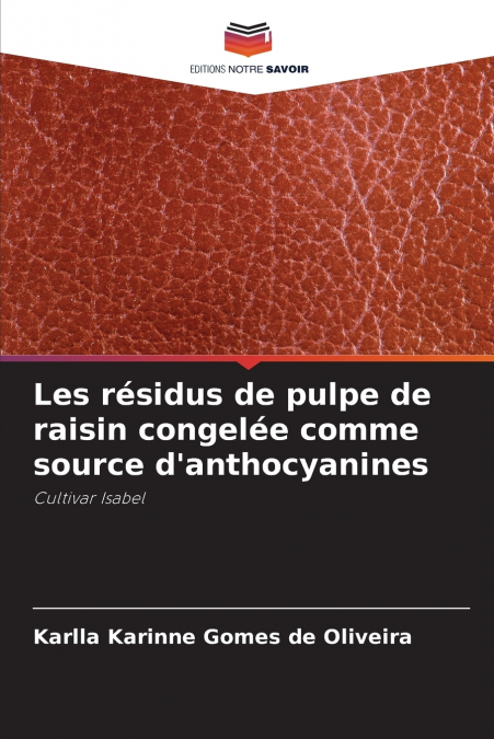 Les résidus de pulpe de raisin congelée comme source d’anthocyanines