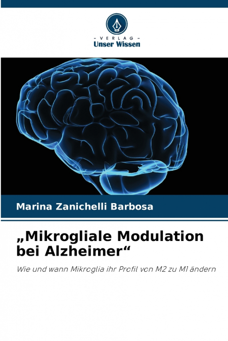 „Mikrogliale Modulation bei Alzheimer'