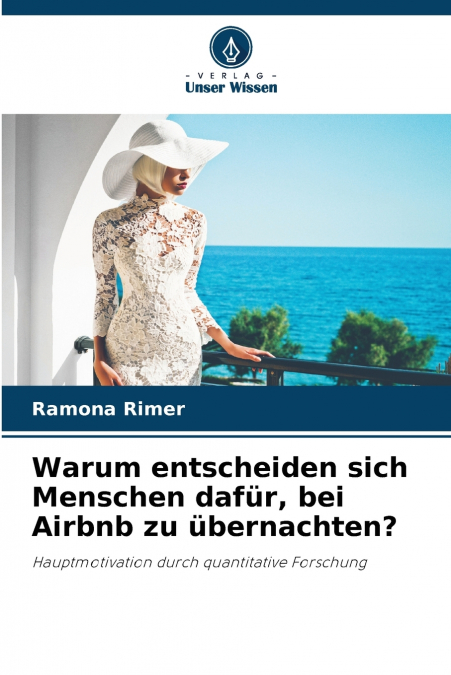 Warum entscheiden sich Menschen dafür, bei Airbnb zu übernachten?