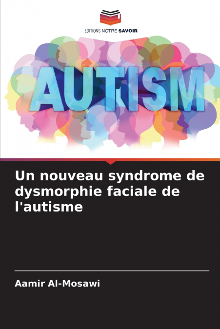 Un nouveau syndrome de dysmorphie faciale de l’autisme