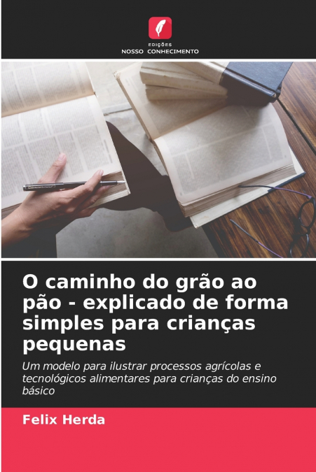 O caminho do grão ao pão - explicado de forma simples para crianças pequenas