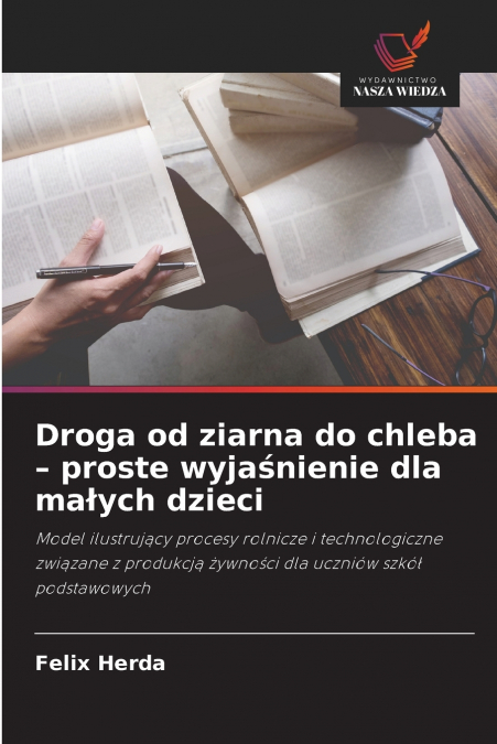 Droga od ziarna do chleba - proste wyjaśnienie dla małych dzieci