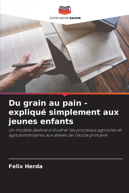 Du grain au pain - expliqué simplement aux jeunes enfants