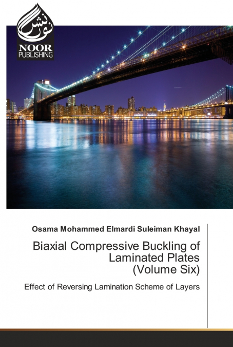 Biaxial Compressive Buckling of Laminated Plates (Volume Six)