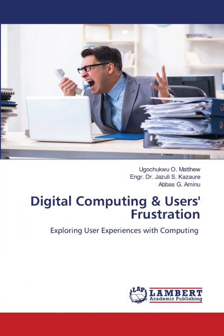 Digital Computing & Users’ Frustration
