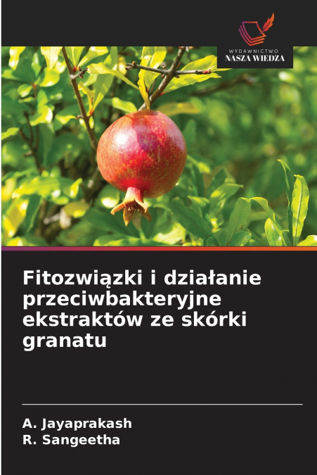 Fitozwiązki i działanie przeciwbakteryjne ekstraktów ze skórki granatu