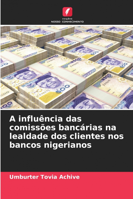A influência das comissões bancárias na lealdade dos clientes nos bancos nigerianos