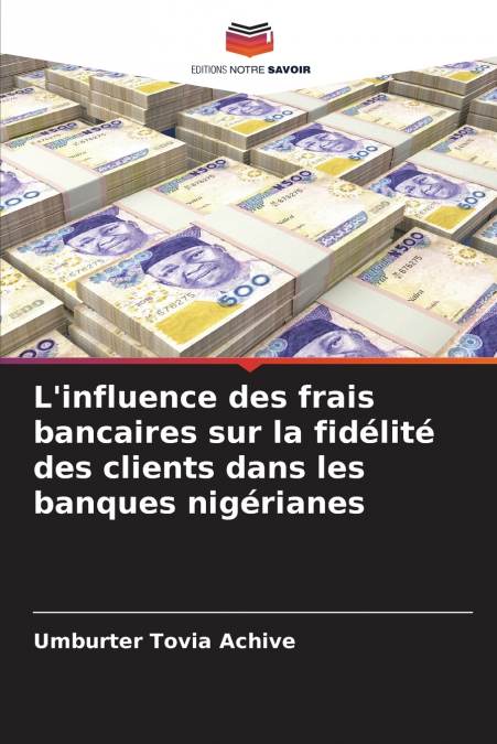 L’influence des frais bancaires sur la fidélité des clients dans les banques nigérianes