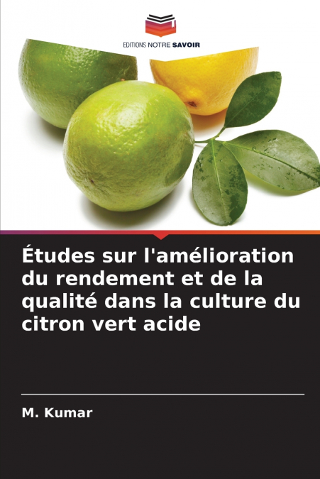 Études sur l’amélioration du rendement et de la qualité dans la culture du citron vert acide