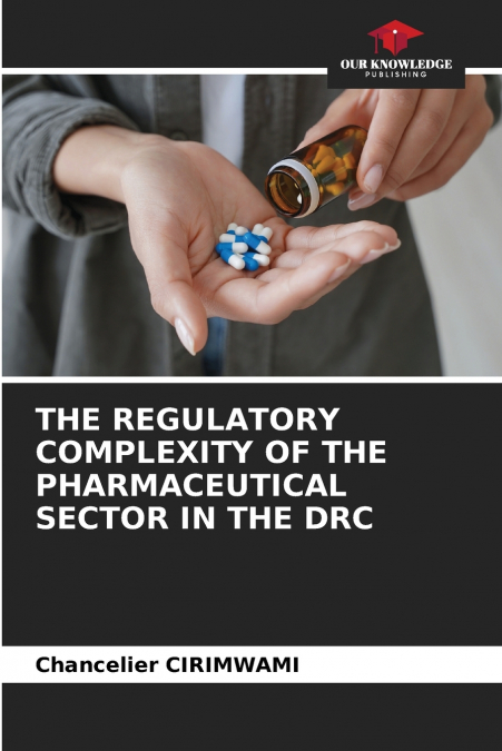 THE REGULATORY COMPLEXITY OF THE PHARMACEUTICAL SECTOR IN THE DRC