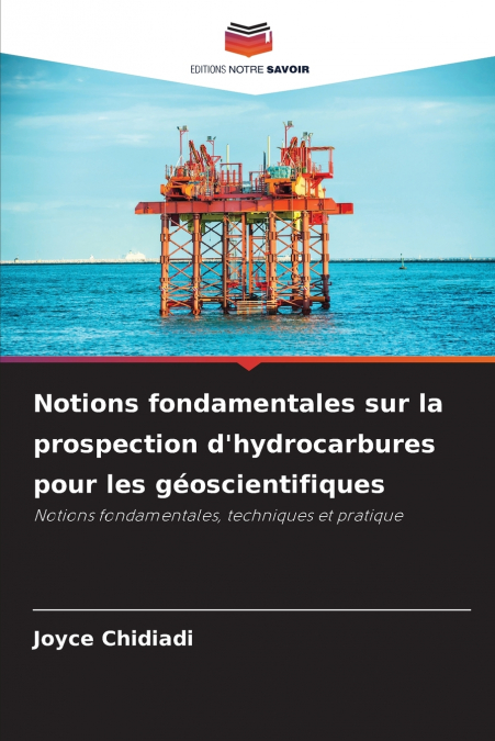 Notions fondamentales sur la prospection d’hydrocarbures pour les géoscientifiques