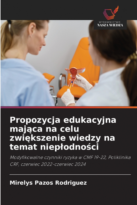 Propozycja edukacyjna mająca na celu zwiększenie wiedzy na temat niepłodności