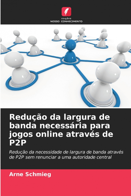 Redução da largura de banda necessária para jogos online através de P2P