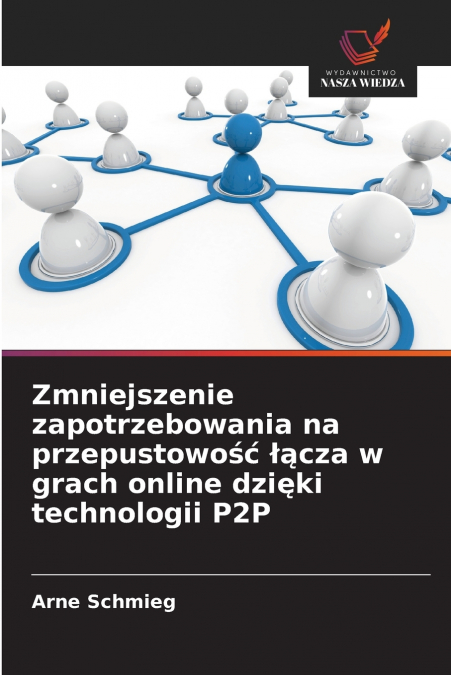 Zmniejszenie zapotrzebowania na przepustowość łącza w grach online dzięki technologii P2P