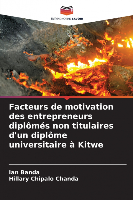 Facteurs de motivation des entrepreneurs diplômés non titulaires d’un diplôme universitaire à Kitwe