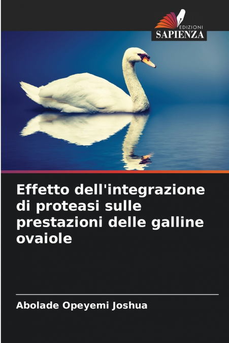 Effetto dell’integrazione di proteasi sulle prestazioni delle galline ovaiole