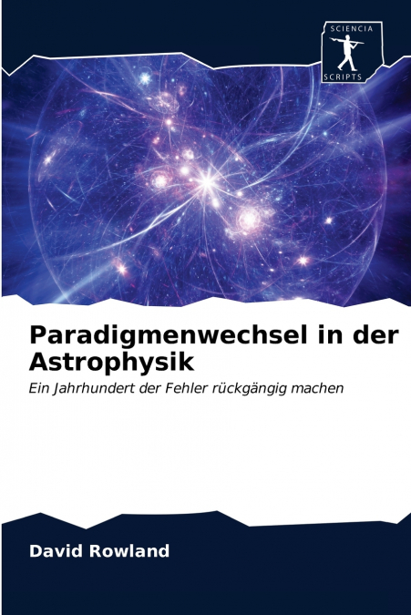 Paradigmenwechsel in der Astrophysik