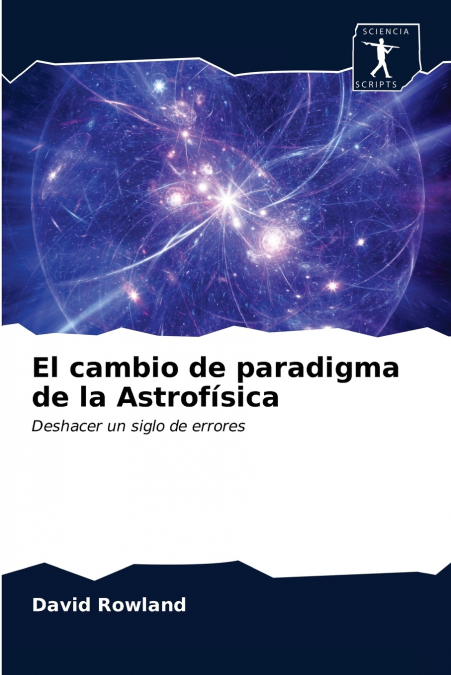 El cambio de paradigma de la Astrofísica