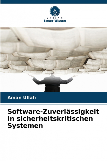 Software-Zuverlässigkeit in sicherheitskritischen Systemen