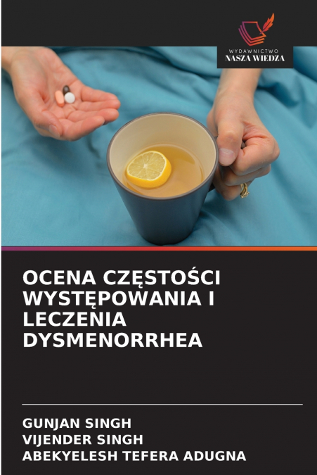 OCENA CZĘSTOŚCI WYSTĘPOWANIA I LECZENIA DYSMENORRHEA