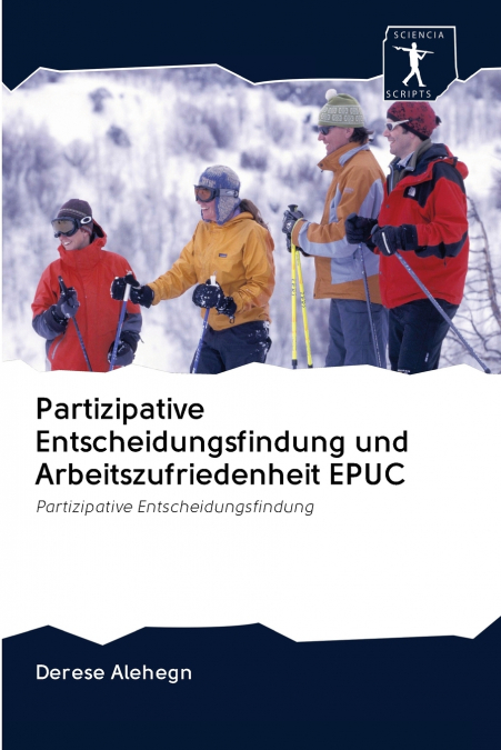 Partizipative Entscheidungsfindung und Arbeitszufriedenheit EPUC