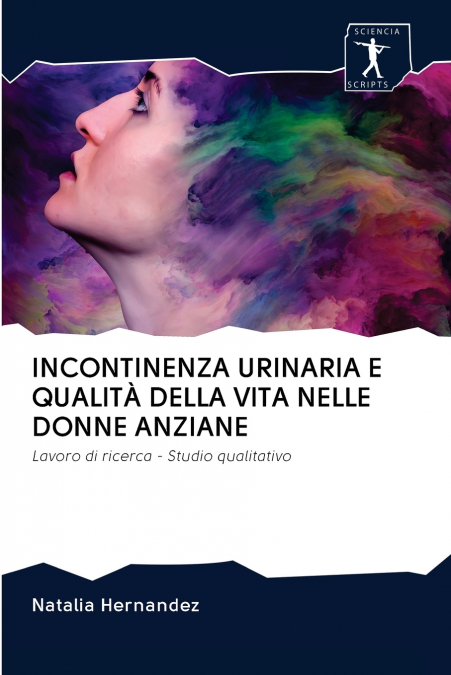 INCONTINENZA URINARIA E QUALITÀ DELLA VITA NELLE DONNE ANZIANE
