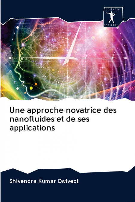 Une approche novatrice des nanofluides et de ses applications