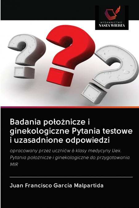Badania położnicze i ginekologiczne Pytania testowe i uzasadnione odpowiedzi