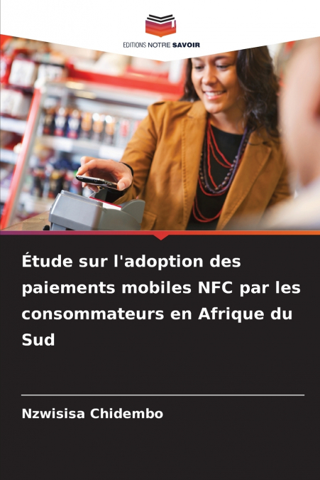 Étude sur l’adoption des paiements mobiles NFC par les consommateurs en Afrique du Sud