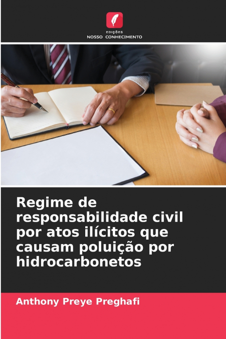 Regime de responsabilidade civil por atos ilícitos que causam poluição por hidrocarbonetos