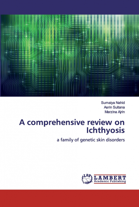 A comprehensive review on Ichthyosis