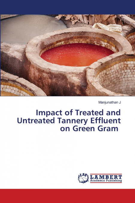 Impact of Treated and Untreated Tannery Effluent on Green Gram